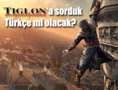 TİGLON - Assassin's Creed Revelations Türkçe olabilir