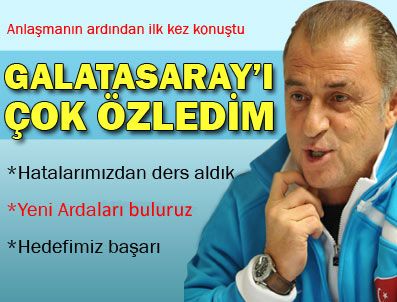 FATİH ALTAYLI - Fatih Terim: Galatasaray'ı çok özledim