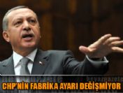 Erdoğan'dan CHP'ye yaylım ateşi