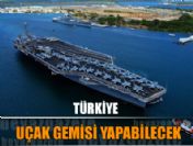 Türkiye ‘‘Uçak Gemisi‘‘ Yapabilecek