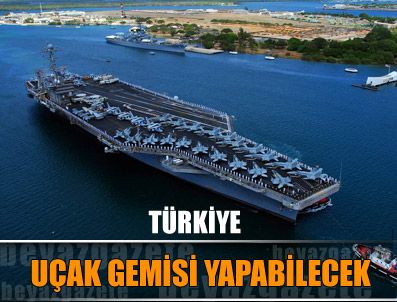 Türkiye ‘‘Uçak Gemisi‘‘ Yapabilecek