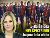 Barcelona NTV spikerinin başına bela oldu