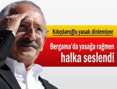 Kemal Kılıçdaroğlu seçim yasağını deldi