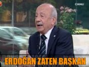 Tayyip Erdoğan zaten başkan