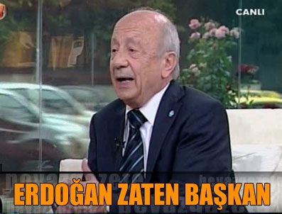 Tayyip Erdoğan zaten başkan