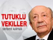 Tutuklu vekiller serbest bırakılmalı