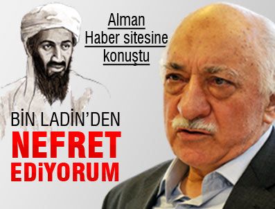 Fethullah Gülen: Bin Ladin'den nefret ediyorum