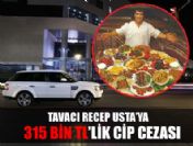 Tavacı Recep Usta'ya 315 bin TL'lik ceza