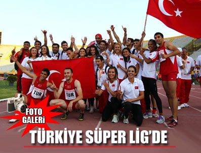Türkiye atletizimde Süper Lig'e yükseldi