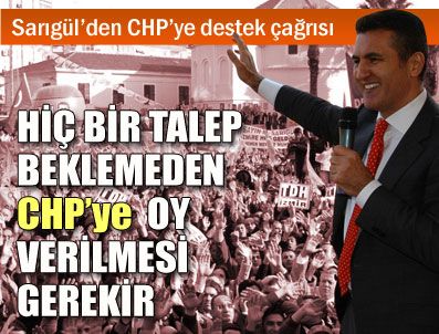 TÜRKIYE DEĞIŞIM HAREKETI - Mustafa Sarıgül'den CHP'ye destek çağrısı