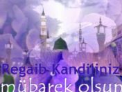Regaib Kandil mesajları 2011 ( Regaip Kandil mesajları)