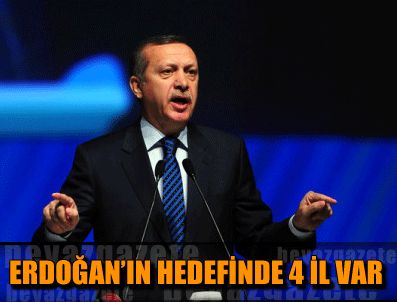 Erdoğan'ın hedefinde 4 il var