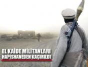 El Kaide militanları firar etti