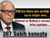 367 Sabih konuştu