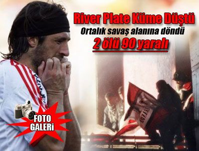 River Plate küme düştü, ortalık savaş alanına döndü