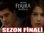 Adını Feriha Koydum sezon finali izle