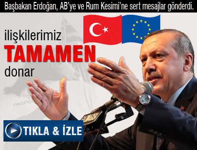Başbakan Erdoğan'dan Rum'lara ve AB'ye yönelik sert açıklama