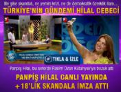 Panpiş Hilal Cebeci'nin yine haber olmayı başardı