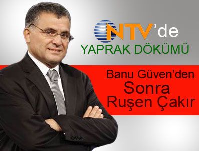 BANU GÜVEN - NTV'de yaprak dökümü