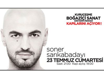 SONER SARıKABADAYı - Boğaziçi Soner Kabadayı ile açılacak