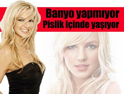 BRİTNEY SPEARS - Britney Yıkanmıyordu ve Pislik İçinde Yaşıyordu!