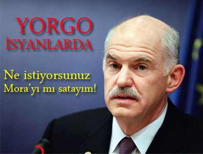 YORGO PAPANDREU - Yunan Başbakan isyan etti