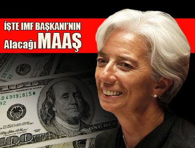 CHRISTINE LAGARDE - IMF Başkanı'nın maaşı şaşırttı