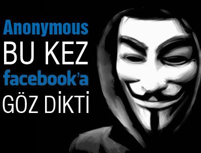 MAHREMIYET - Anonymous'un hedefi bu kez Facebook