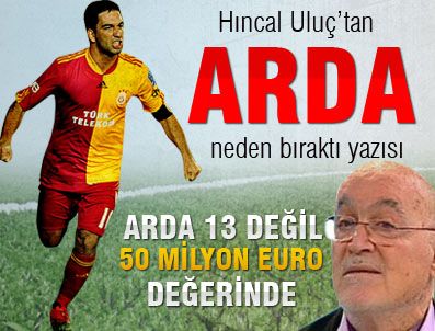 Hıncal Uluç'tan 'Arda neden bıraktı?' yazısı