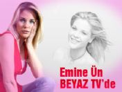 Emine Ün Beyaz TV'de