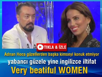 Adnan Oktar'dan yine İngilizce iltifat
