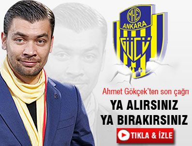 Ahmet Gökçek'ten son çağrı