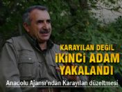 Karayılan değil ikinci adam yakalandı