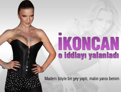 İVANA SERT - İkoncan o iddiayı yalanladı