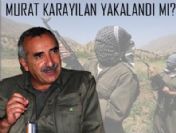 Murat Karayılan yakalandı mı ?