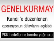 Genelkurmay Kandil harekatının detaylarını açıkladı