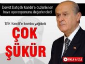 Bahçeli: Çok şükür harekat yapılmıştır