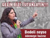 'Biz buradayız gelin bizi tutuklayın'