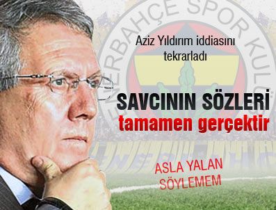 ''Savcının o sözleri tamamen gerçektir''