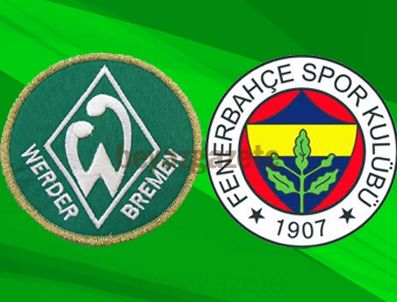 Fenerbahçe Werder Bremen hazırlık maçı