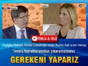 Bakan Davutoğlu'ndan Kuzey Irak'a net mesaj