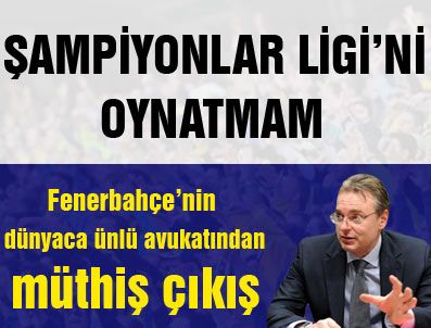 Şampiyonlar Ligi'ni oynatmam