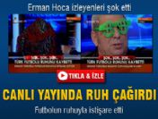 Erman Toroğlu canlı yayında ruh çağırdı!