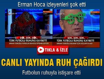 Erman Toroğlu canlı yayında ruh çağırdı!