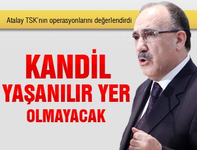 ''Kandil yaşanılır yer olmayacak''