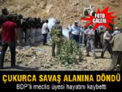 Çukurca savaş alanına döndü