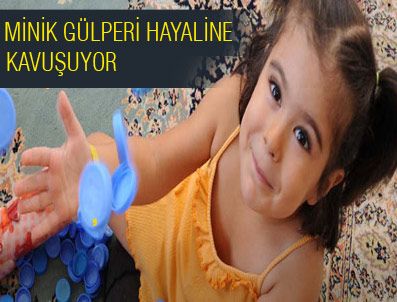 Minik Gülperi hayaline kavuşuyor