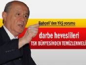 ''Darbe heveslileri TSK bünyesinden temizlenmeli''