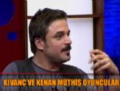 Kıvanç ve Kenan müthiş oyuncular