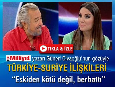 Güneri Civaoğlu'nun gözüyle Türkiye-Suriye ilişkileri